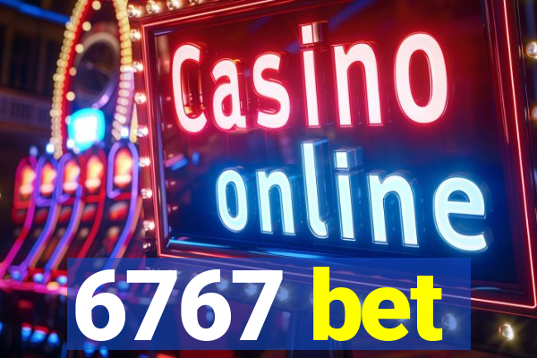 6767 bet